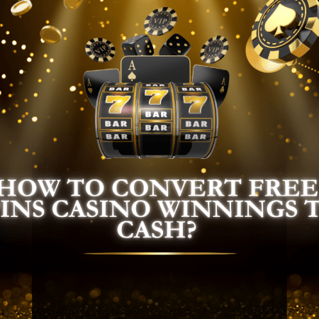 How to Convert Free Spins Casino Winnings to Cash?