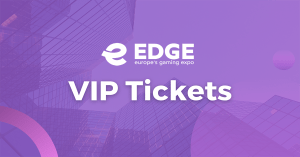 Get Your VIP Tickets For EDGE – Europe’s Gaming Expo