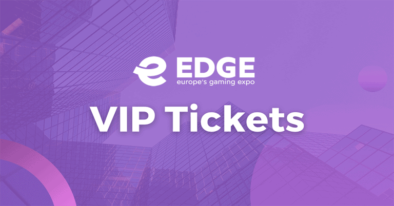 Get Your VIP Tickets For EDGE – Europe’s Gaming Expo