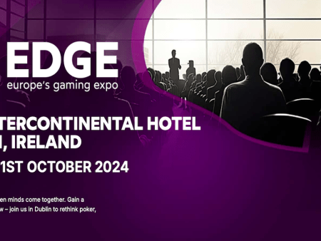 EDGE Europe’s Gaming Expo & Irish Poker Festival 2024