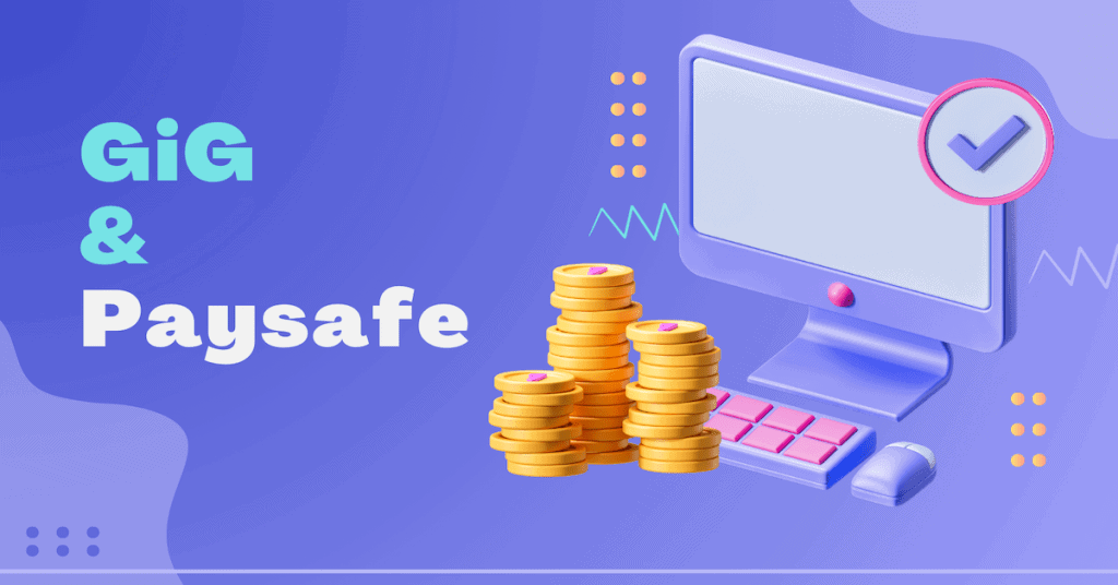 GiG And Paysafe New Partnership Takes iGaming Payments To New Levels