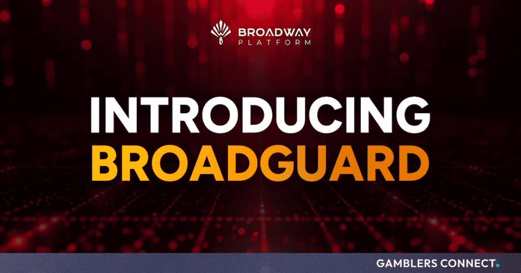 Broadway Platform Launches BroadGuard Risk Management and Player Profiling Tool