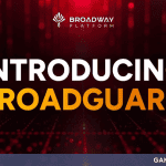 Broadway Platform Launches BroadGuard Risk Management and Player Profiling Tool